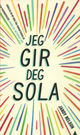 Omslagsbilde:Jeg gir deg sola = : I'll give you the sun