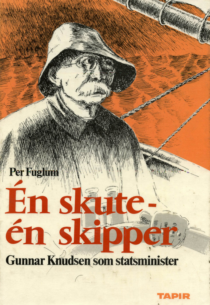 En skute - en skipper - Gunnar Knudsen som statsminister 1908-10 og 1913-20