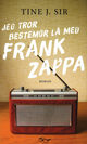 Omslagsbilde:Jeg tror bestemor lå med Frank Zappa : roman