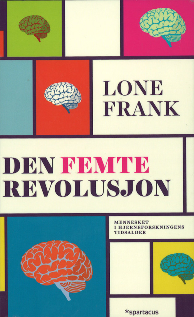 Den femte revolusjon - mennesket i hjerneforskningens tidsalder