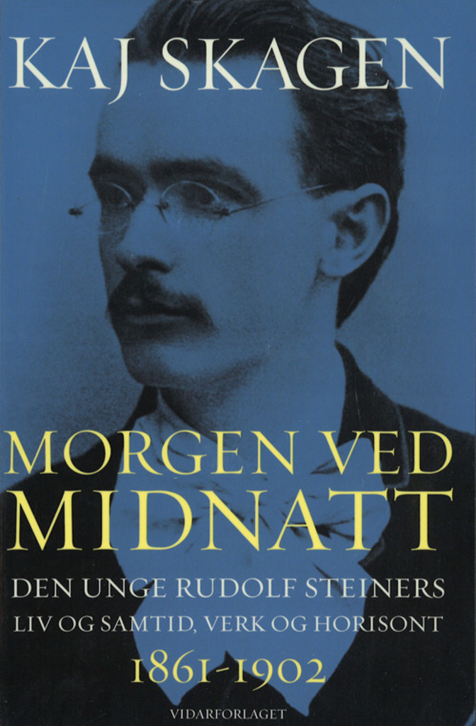 Morgen ved midnatt - den unge Rudolf Steiners liv og samtid, verk og horisont 1861-1902