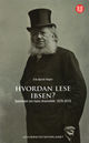 Omslagsbilde:Hvordan lese Ibsen? : samtalen om hans dramatikk 1879 - 2015