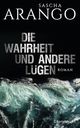 Cover photo:Die Wahrheit und andere Lügen : Roman