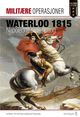 Omslagsbilde:Waterloo 1815 : Napoleons siste felttog