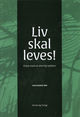 Cover photo:Liv skal leves! : å leve med en alvorlig sykdom