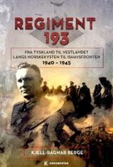 "Regiment 193 : fra Tyskland til Vestlandet langs norskekysten til Ishavsfronten 1940-1945"