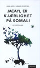 Omslagsbilde:Jacayl er kjærlighet på somali : en fortelling
