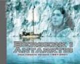 "Berserk i Antarktis : den første reisen 1997-2001"