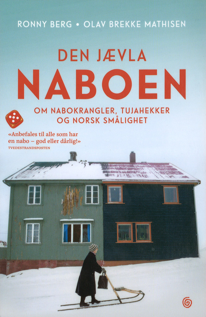 Den jævla naboen : om nabokrangler, tujahekker og norsk smålighet