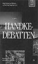 Omslagsbilde:Handke-debatten : dokumentasjon, videreføring, analyse