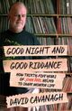 Omslagsbilde:Good Night and Good Riddance : how thirty-five years of John Peel helped to shape modern life