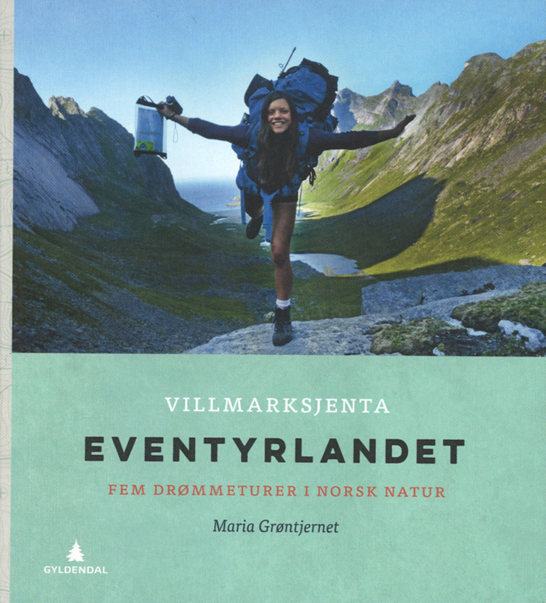 Eventyrlandet : fem drømmeturer i norsk natur