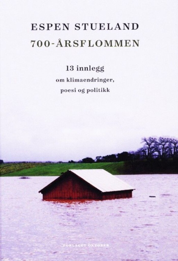 700-årsflommen : 13 innlegg om klimaendringer, poesi og politikk