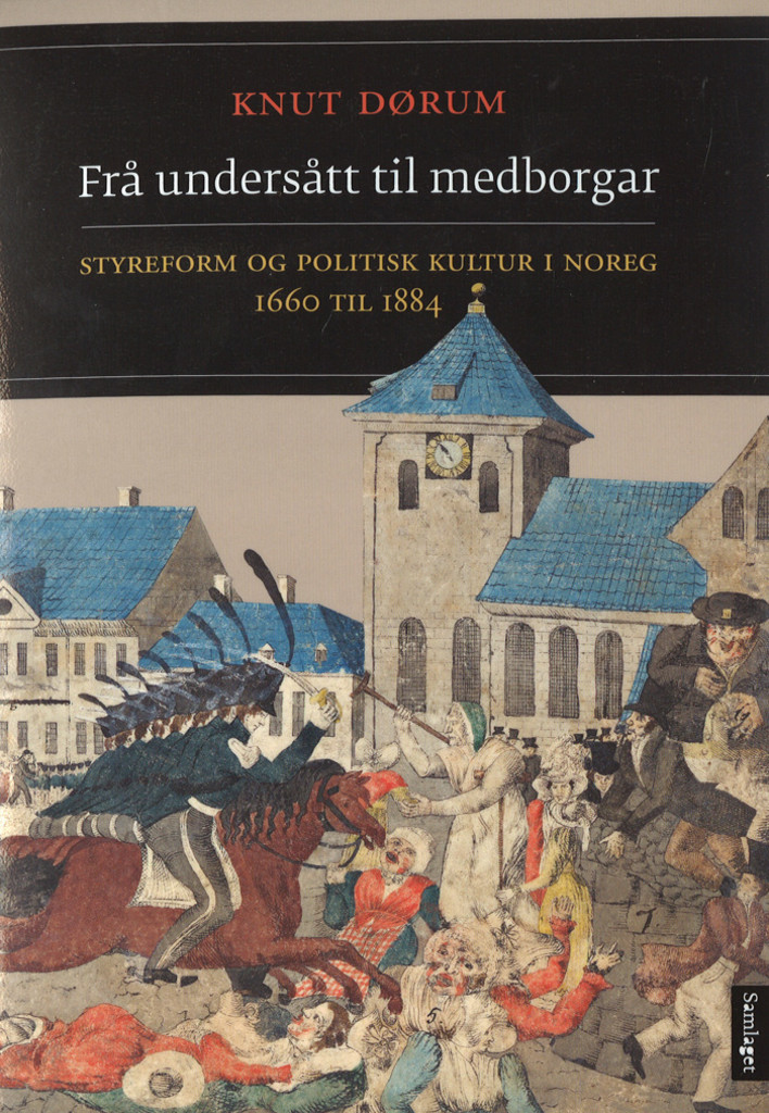 Frå undersått til medborgar - styreform og politisk kultur i Noreg 1660 til 1884