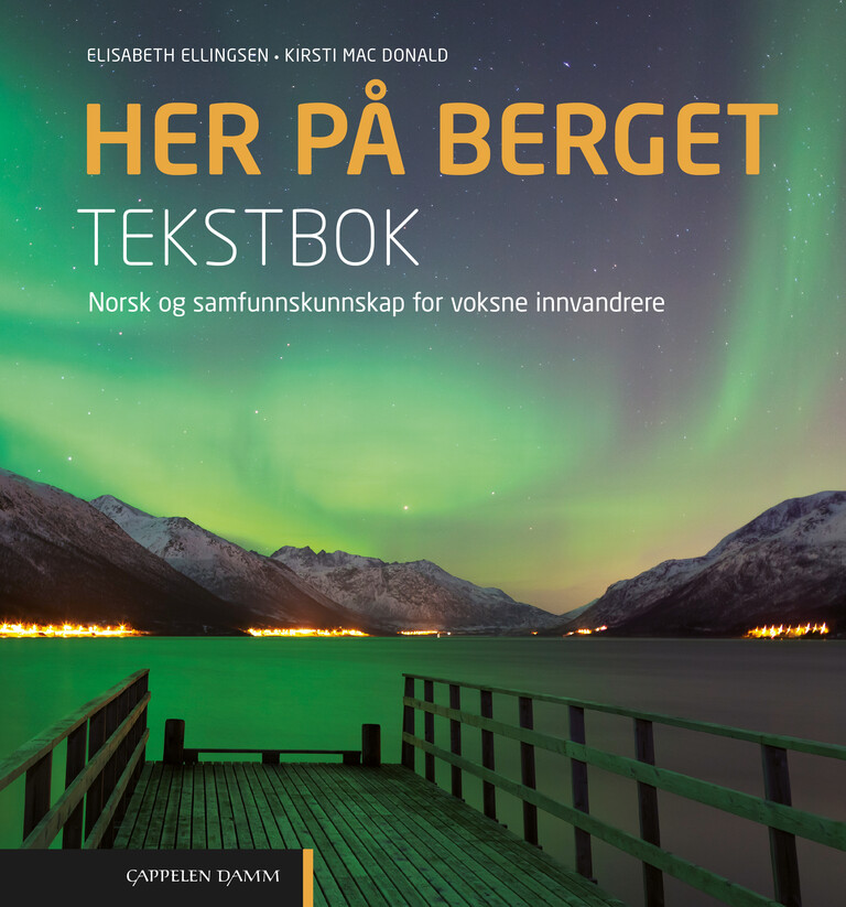 Her på berget - norsk og samfunnskunnskap for voksne innvandrere : tekstbok