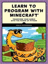 Learn to program with minecraft : transform your world with the power of Python