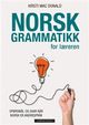 Omslagsbilde:Norsk grammatikk for læreren : spørsmål og svar når norsk er andrespråk