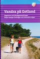 Omslagsbilde:Vandra på Gotland : dagsturer och flerdagsvandringar längs mysiga småvägar och havsnära stigar