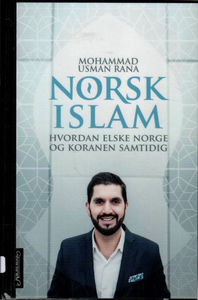 Norsk islam : hvordan elske Norge og Koranen samtidig