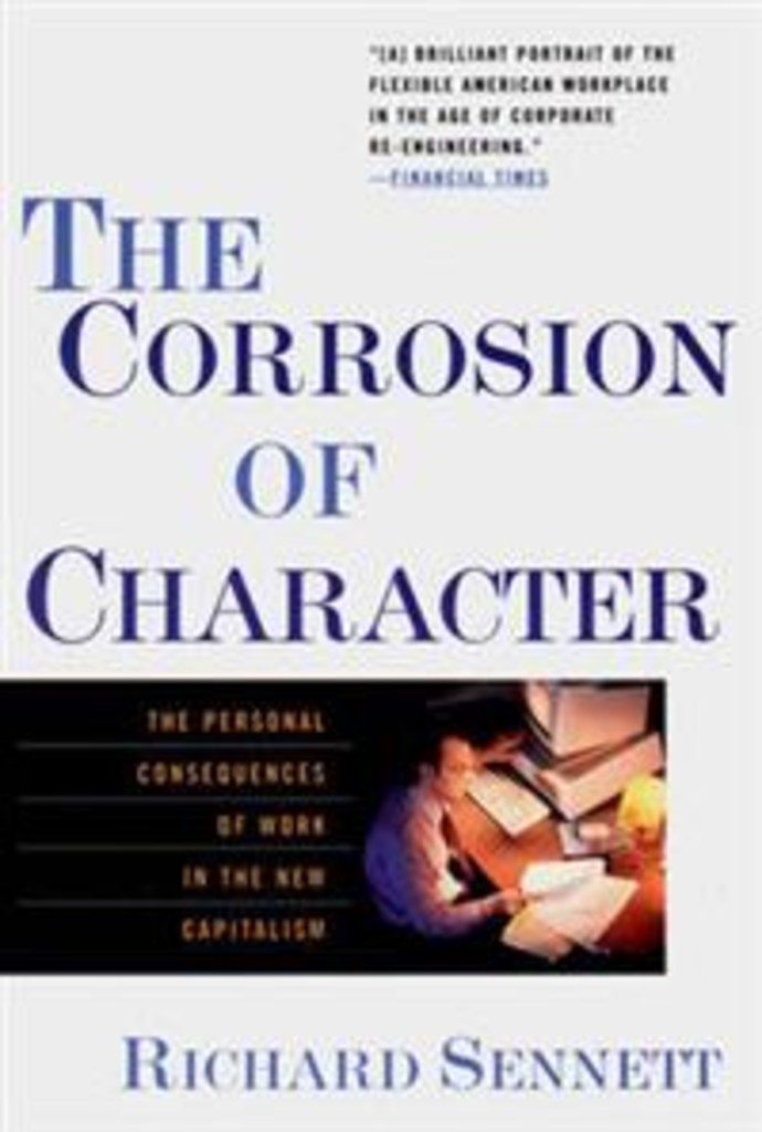 The corrosion of character - the personal consequences of work in the new capitalism