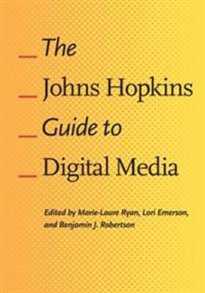 The Johns Hopkins guide to digital media
