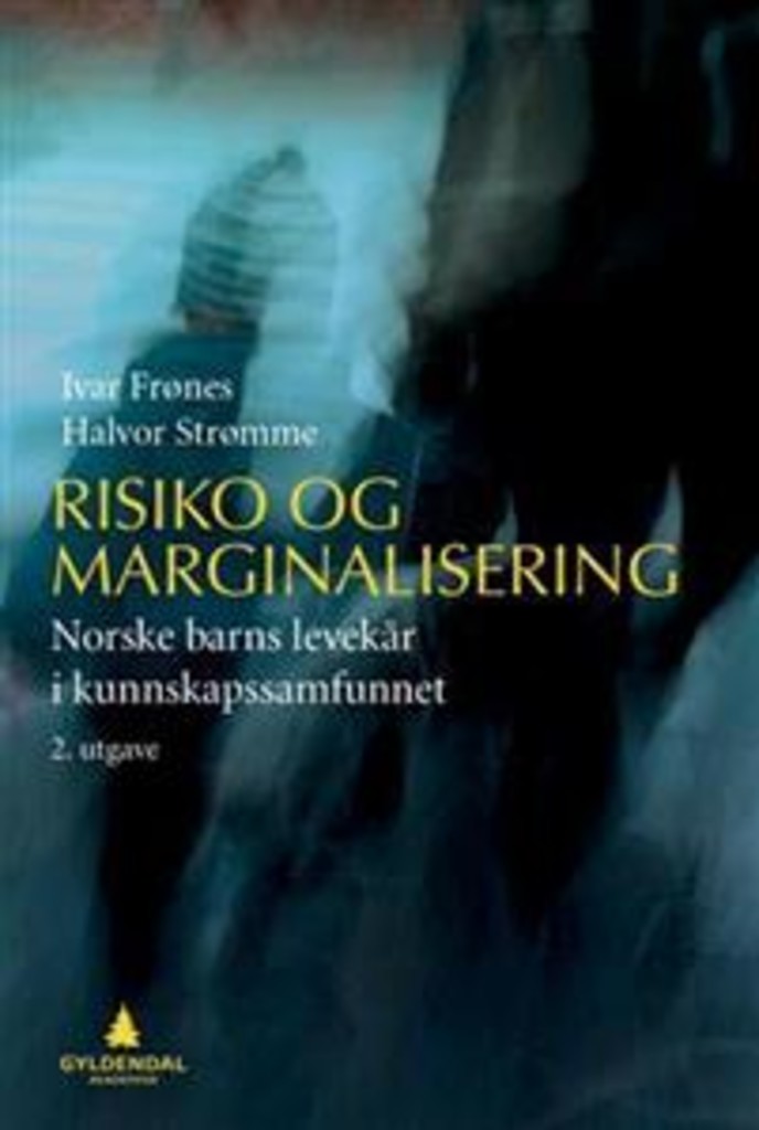 Risiko og marginalisering - norske barns levekår i kunnskapssamfunnet