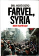 Omslagsbilde:Farvel, Syria : : Om eit folk på flukt