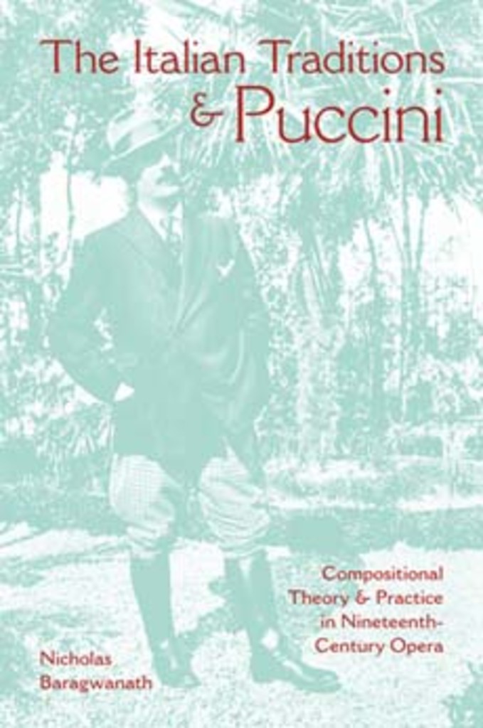 The Italian traditions & Puccini : compositional theory & practice in nineteenth-century opera
