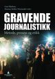 Omslagsbilde:Gravende journalistikk : metode, prosess og etikk