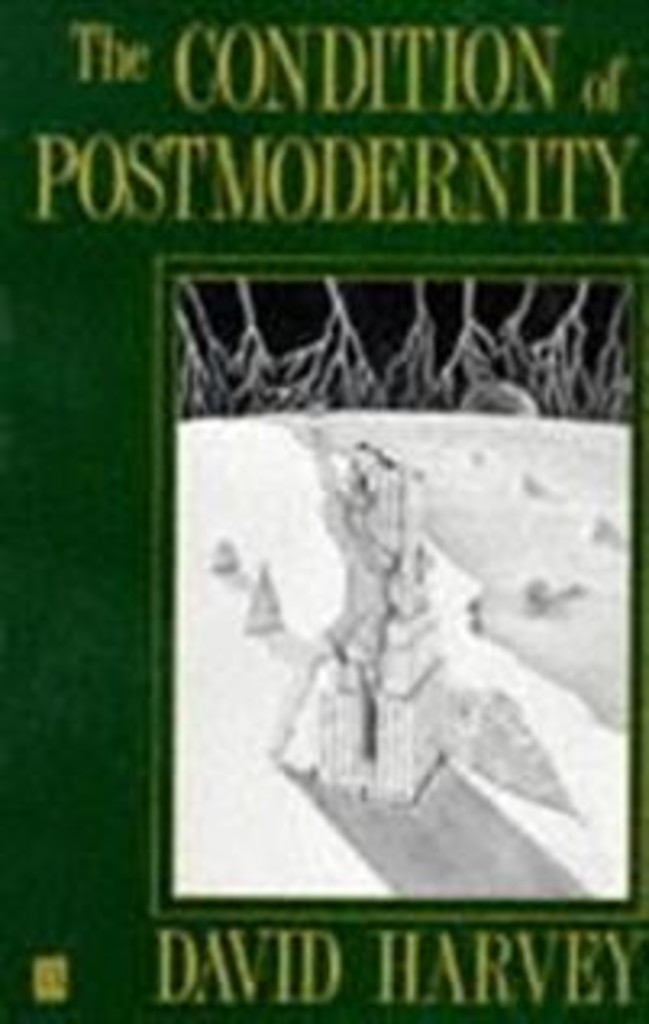 The condition of postmodernity - an enquiry into the origins of cultural change