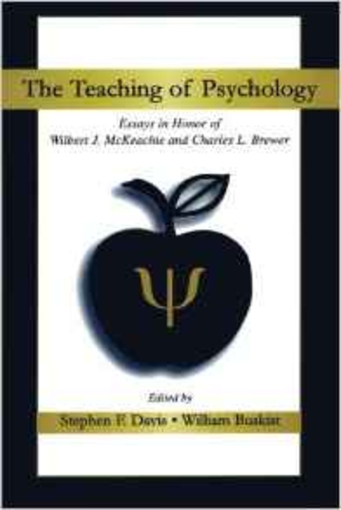 The teaching of psychology - essays in honor of Wilbert J. McKeachie and Charles L. Brewer