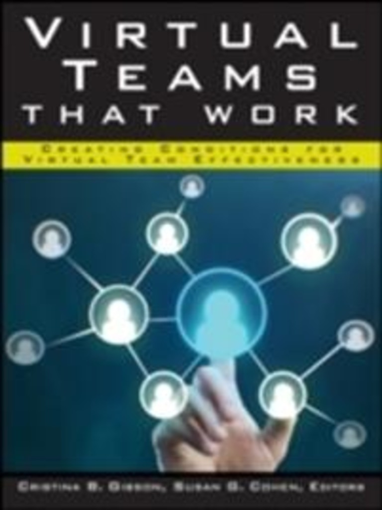 Virtual teams that work - creating conditions for virtual team effectiveness