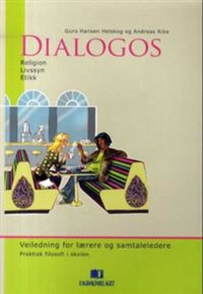 Dialogos - praktisk filosofi i skolen : veiledning for lærere og samtaleledere