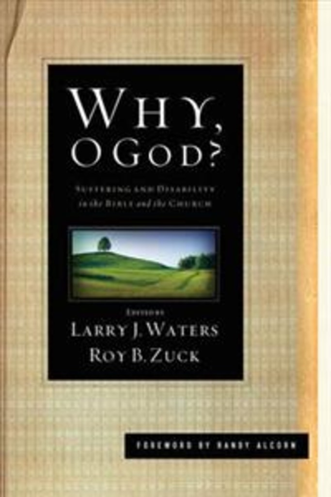 Why, o God? - suffering and disability in the Bible and the Church