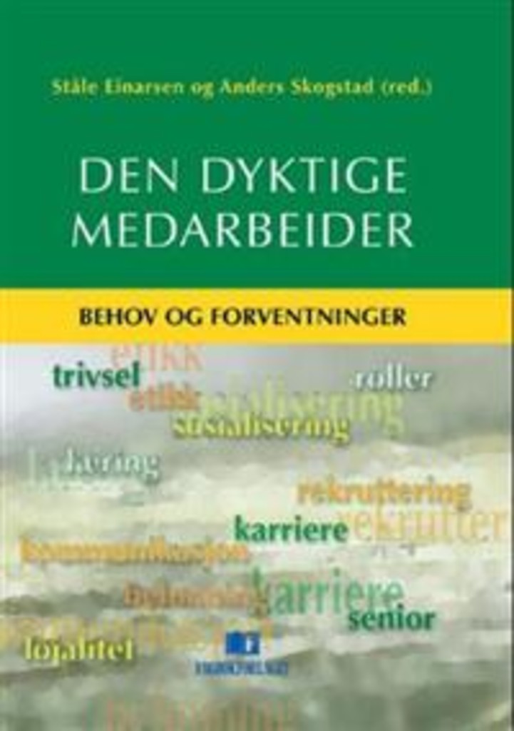 Den dyktige medarbeider : behov og forventninger