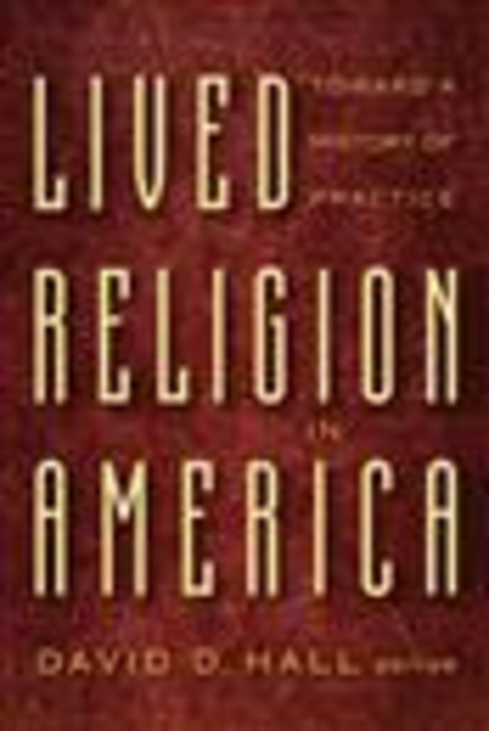 Lived religion in America - toward a history of practice