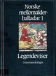 Cover photo:Norske mellomalderballader. B. 1 : legendeviser