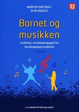 "Barnet og musikken : innføring i musikkpedagogikk for barnehagelærerstudenter"