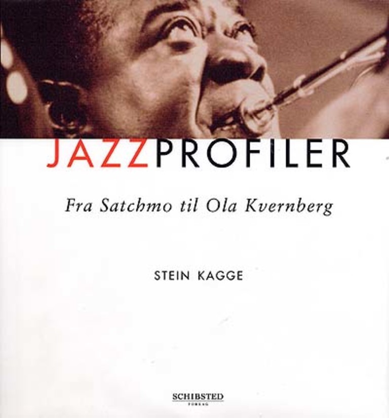 Jazzprofiler - fra Satchmo til Ola Kvernberg