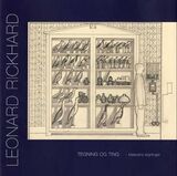 "Leonard Rickhard : tegning og ting : malerens tegninger"