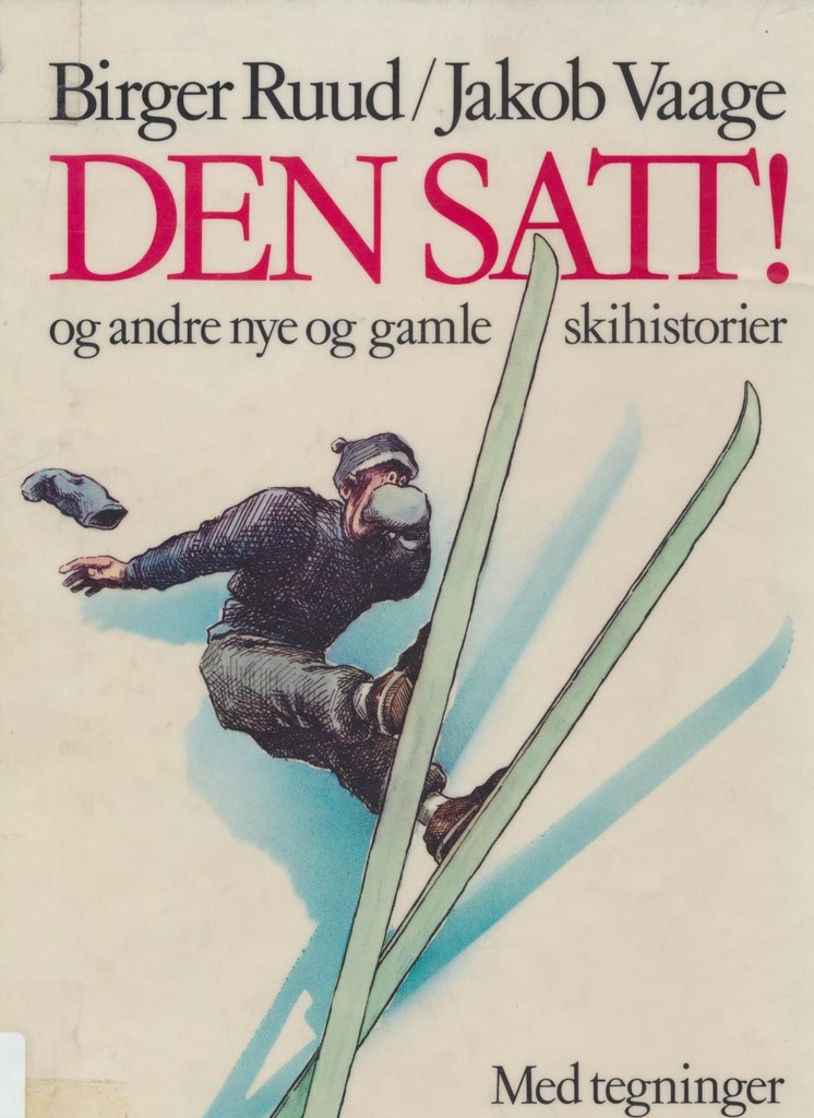 Den satt! : og andre nye og gamle skihistorier