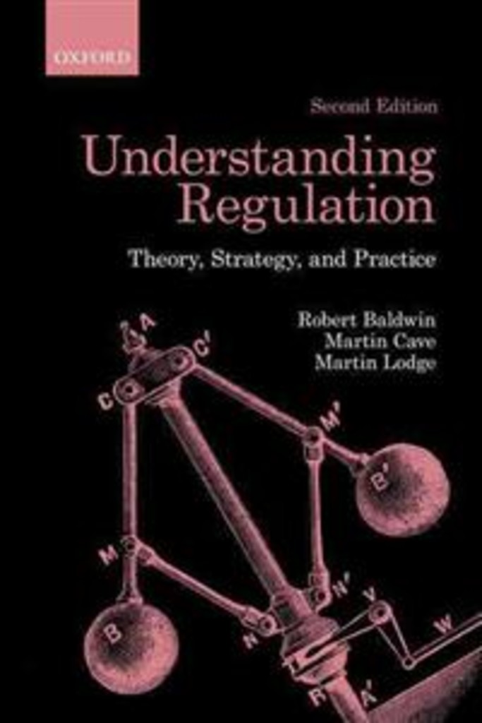 Understanding regulation - theory, strategy, and practice