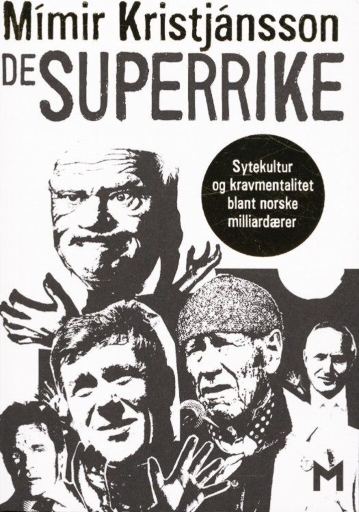 De superrike : sytekultur og kravmentalitet blant norske milliardærer