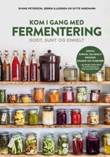 "Kom i gang med fermentering : godt, sunt og enkelt"