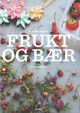 Omslagsbilde:Frukt og bær : en kokebok