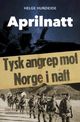 Omslagsbilde:Aprilnatt : den sanne historien om soldatene som kjempet 9. april 1940