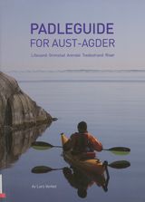 "Padleguide for Aust-Agder : Lillesand, Grimstad, Arendal, Tvedestrand, Risør"