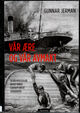 Omslagsbilde:Vår ære og vår avmakt : 50 000 krigsseilere berget Norge gjennom første verdenskrig