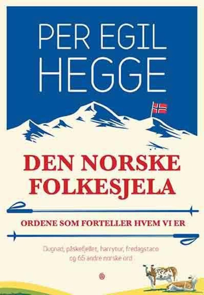 Den norske folkesjela : ordene som forteller hvem vi er