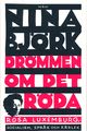 Omslagsbilde:Drömmen om det röda : Rosa Luxemburg, socialism, språk och kärlek